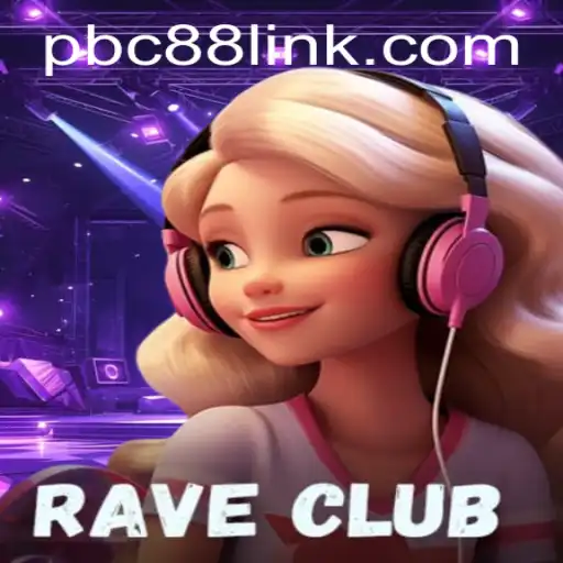 Dive into the Vibrant World of RaveClub: Experience the Excitement with PBC88